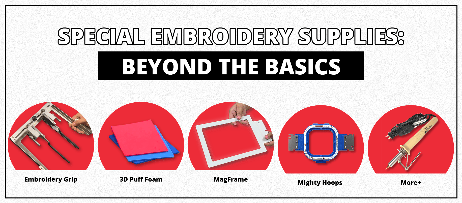 Special Embroidery Supplies: Beyond the Basics - Embroidery